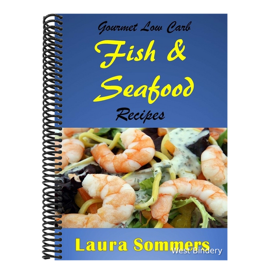 Gourmet Low Carb Fish and Seafood Recipes: Shrimp, Salmon, Cod, Red Snapper Fillet Dishes