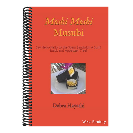 Moshi Moshi Musubi: Say Hello-Hello to the Spam Sandwich A Sushi Snack and Appetizer Treat