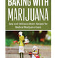 Baking with Marijuana: Easy and Delicious Desert Recipes for Medical Marijuana Users
