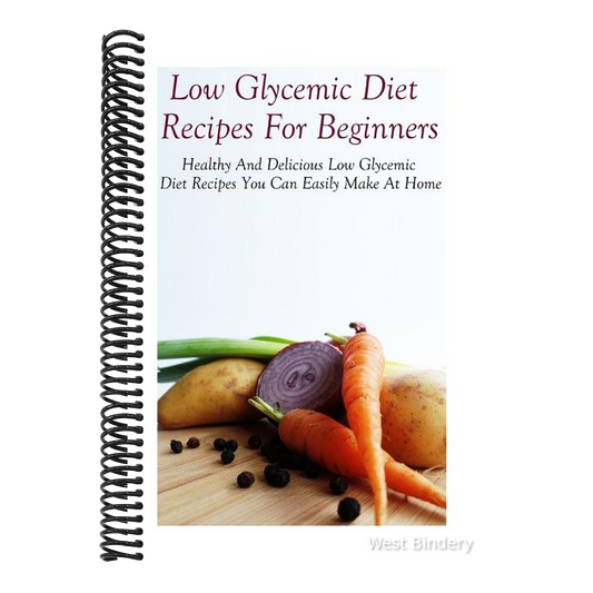 Low Glycemic Diet Recipes For Beginners: Healthy And Delicious Low Glycemic Diet Recipes