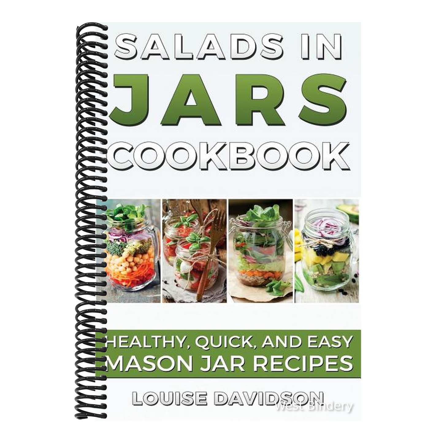 Salads in Jars Cookbook: Healthy, Quick and Easy Mason Jar Recipes