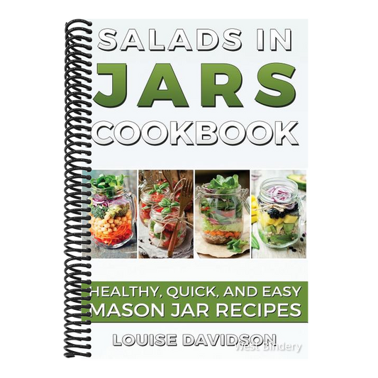 Salads in Jars Cookbook: Healthy, Quick and Easy Mason Jar Recipes