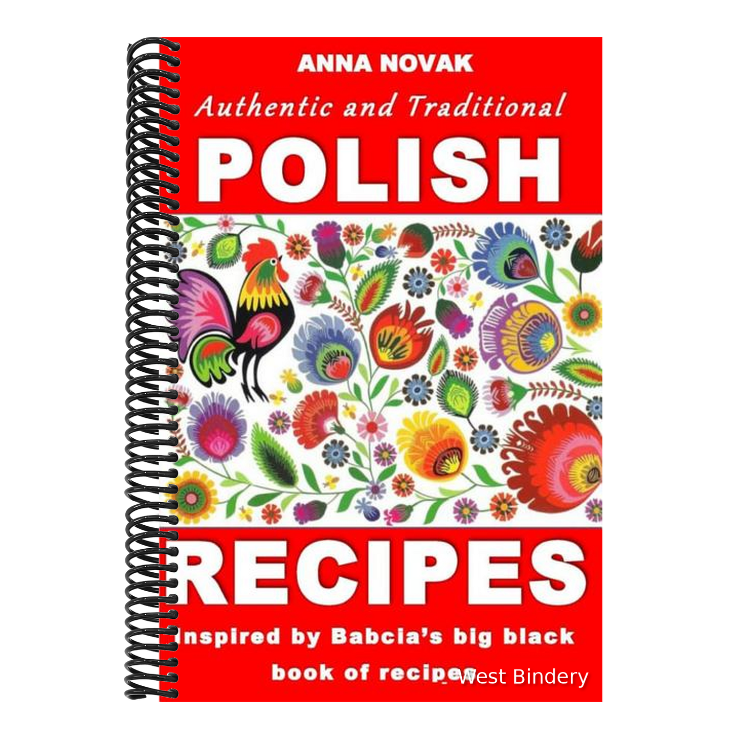 Authentic And Traditional Polish Recipes: Inspired By Babcia's Big Black Book Of Recipes