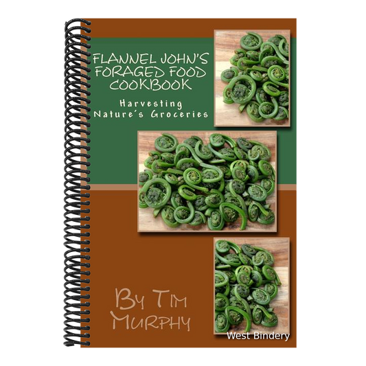 Flannel John's Foraged Food Cookbook: Harvesting Nature's Groceries
