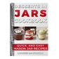 Desserts in Jars Cookbook: Quick and Easy Mason Jar Recipes