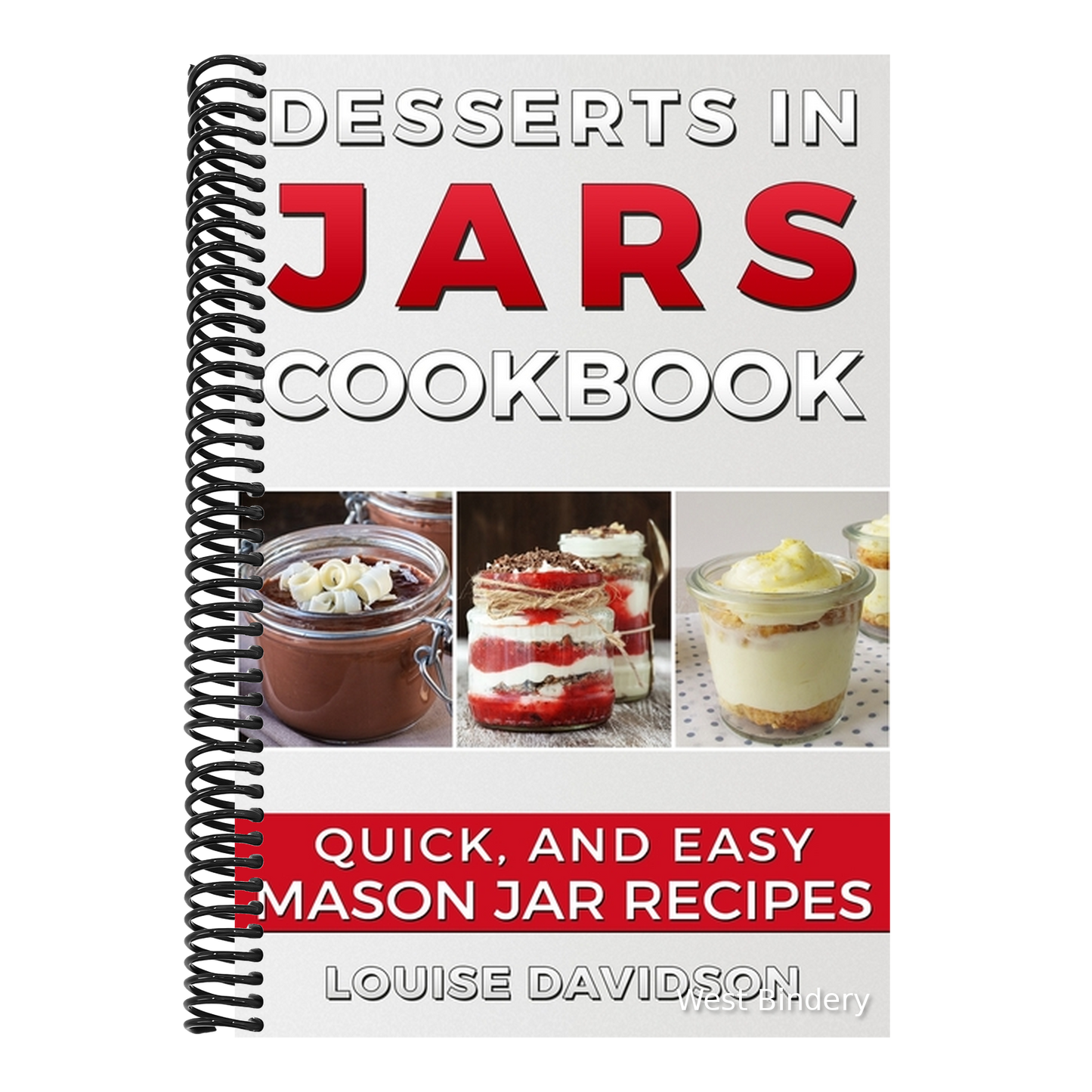 Desserts in Jars Cookbook: Quick and Easy Mason Jar Recipes