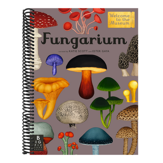 Fungarium: Welcome to the Museum (Welcome to the Museum) (Spiral Bound)