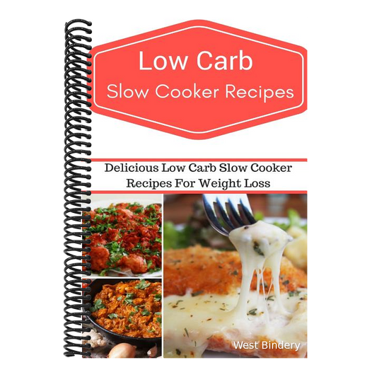 Low Carb Slow Cooker Recipes: Delicious and Easy Low Carb Slow Cooker Recipes