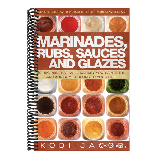 Marinades, Rubs, Sauces and Glazes: 50 Recipes That Will Satisfy Your Appetite,