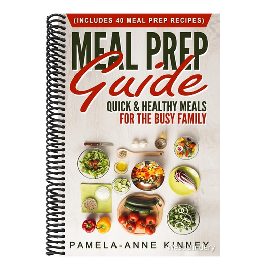 Meal Prep Guide: Quick & Healthy Meals for the Busy Family (Includes 40 Meal Prep Recipes)