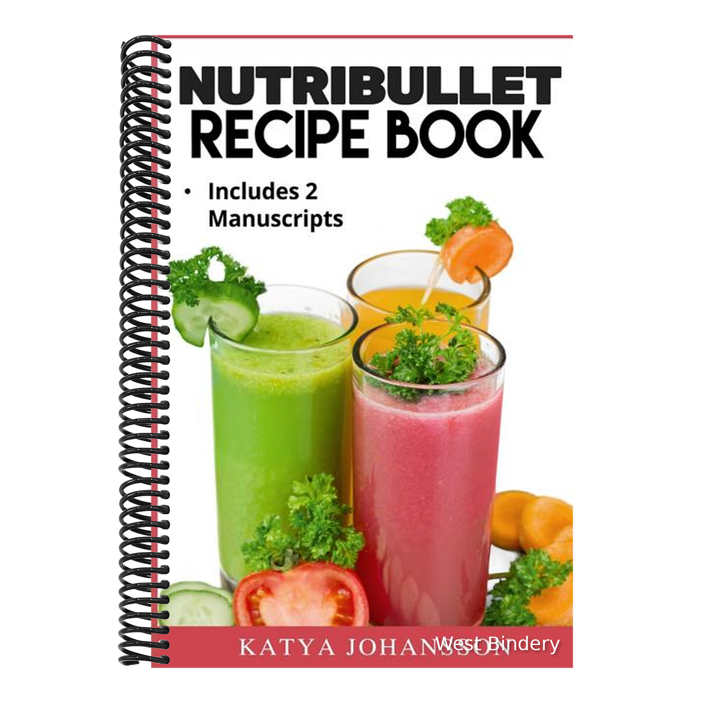 NutriBullet Recipe Book: 2 Manuscripts: NutriBullet Recipe Book, NutriBullet RX Recipe Book
