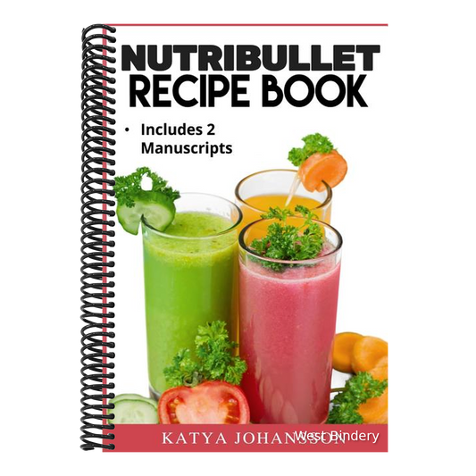 NutriBullet Recipe Book: 2 Manuscripts: NutriBullet Recipe Book, NutriBullet RX Recipe Book