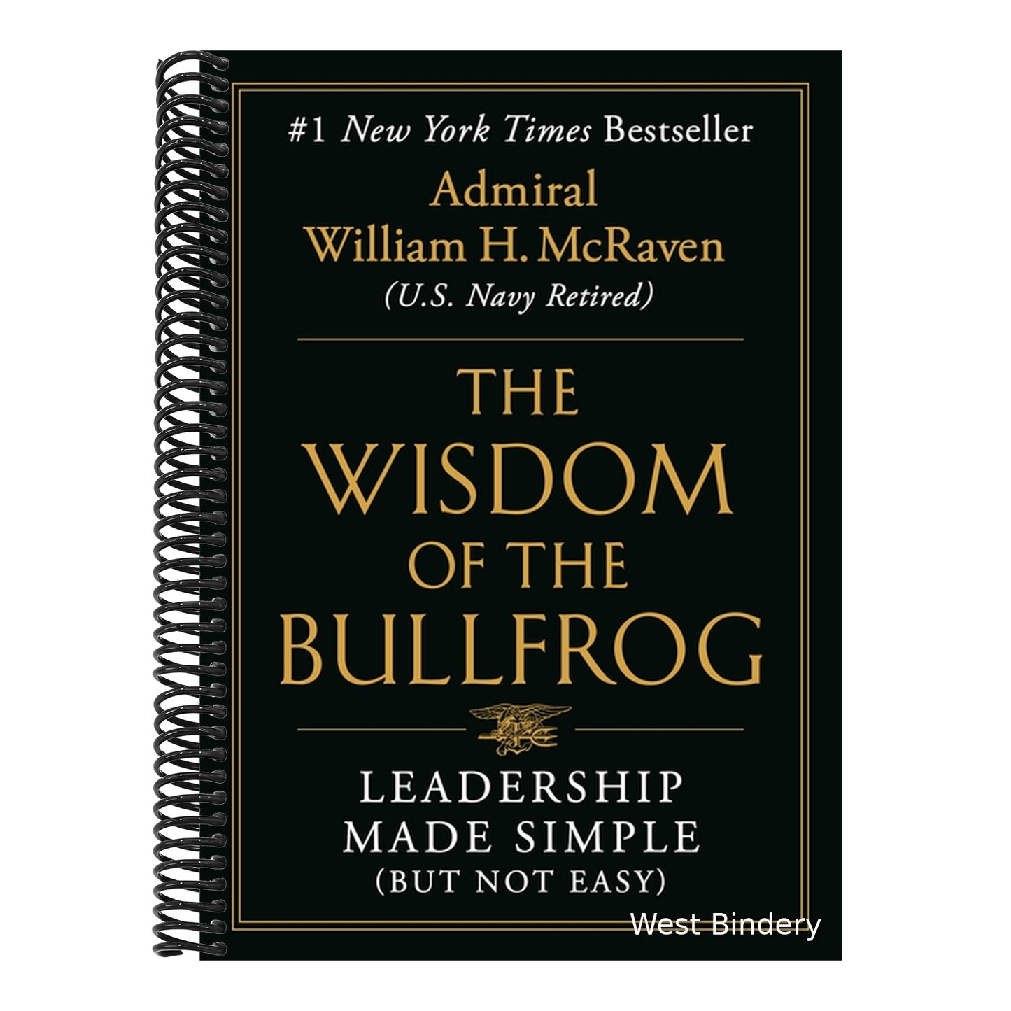 The Wisdom of the Bullfrog: Leadership Made Simple (But Not Easy)