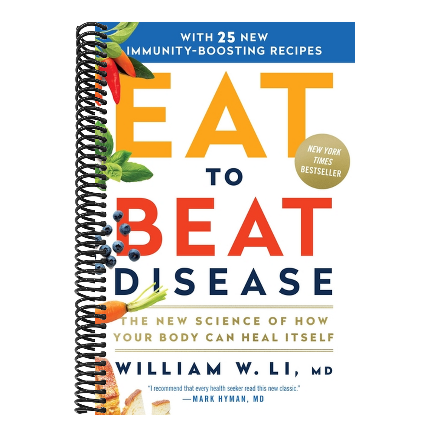 Eat to Beat Disease: The New Science of How Your Body Can Heal Itself