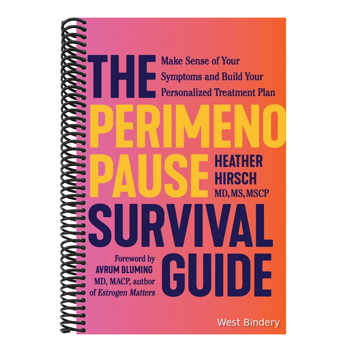 The Perimenopause Survival Guide: Make Sense of Your Symptoms and Build Your Personalized Treatment Plan