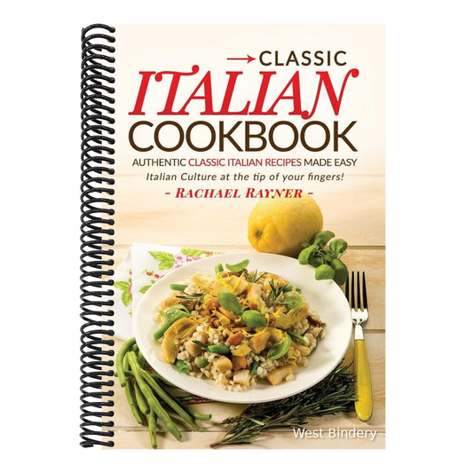 Classic Italian Cookbook - Authentic Classic Italian Recipes made easy: Italian Culture at the tip of your fingers!