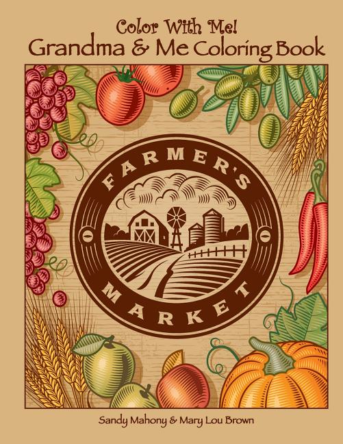 Color With Me! Grandma & Me Coloring Book: Farmer's Market