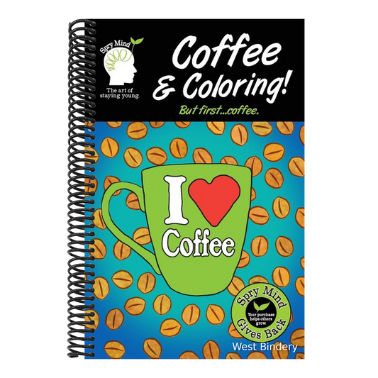 Coffee And Coloring! But First Coffee...: An Easier Adult Coloring Book For Coffee Lovers