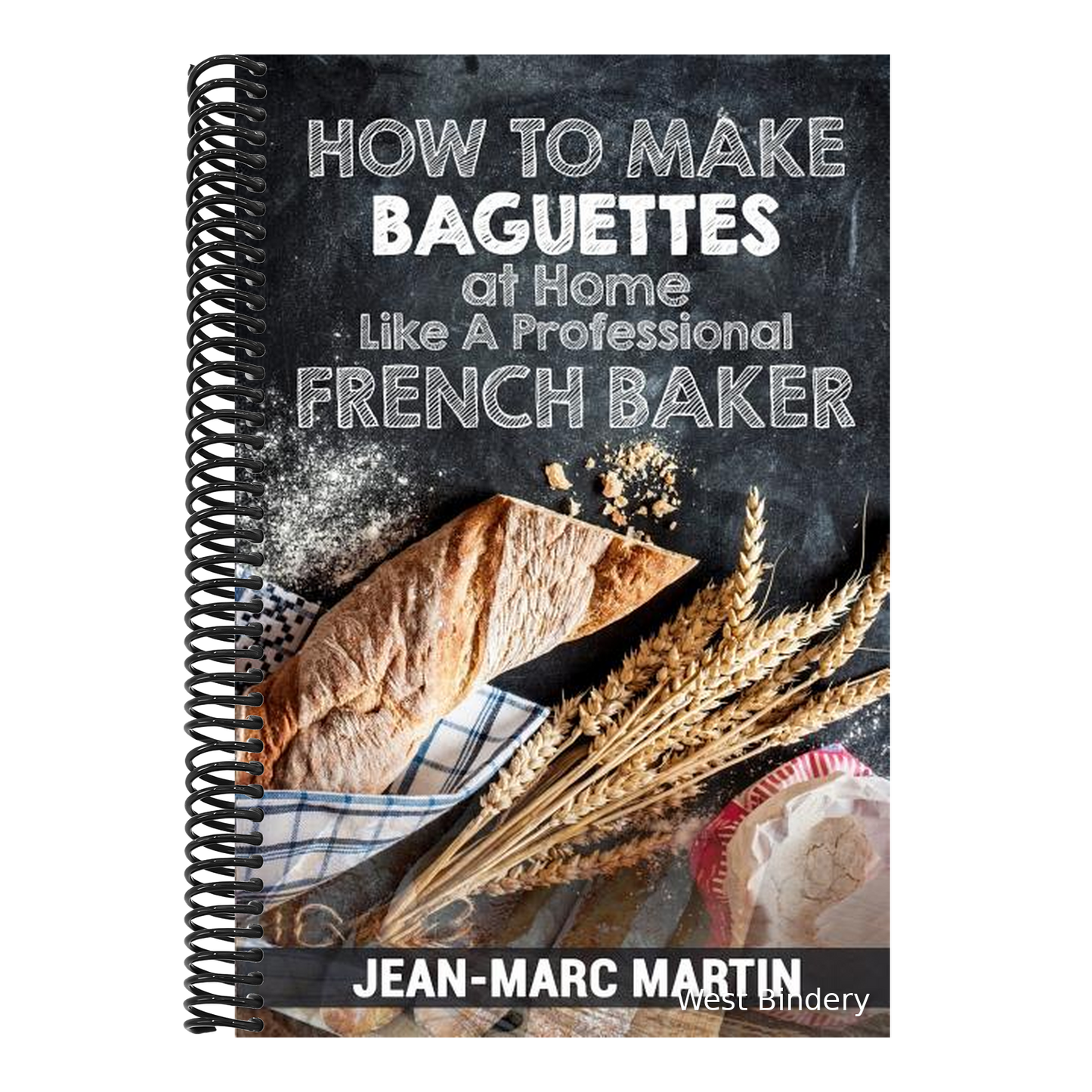 How To Make Baguettes At Home Like A Professional French Baker: Authentic Receipe Of Artisan Bread Baking
