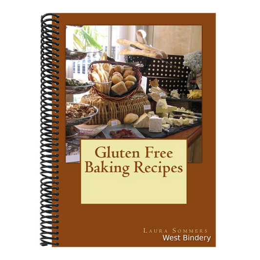 Gluten Free Baking Recipes: A Cookbook for Wheat Free Baking