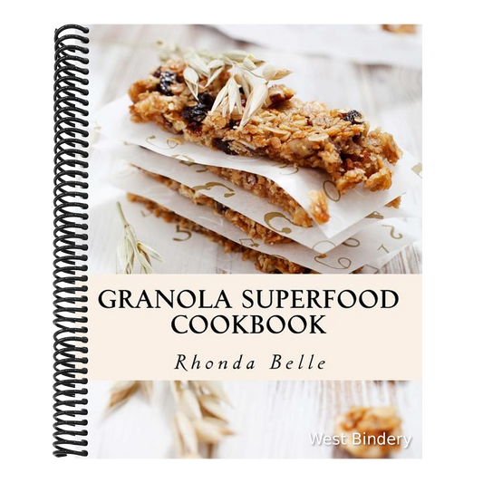 Granola Superfood Cookbook: 60 Super #Delish Homemade Superfood Granola Recipes