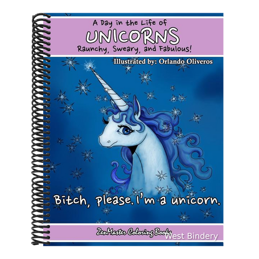 Unicorns: A Day In The Life. Raunchy, Sweary, and Fabulous: Fantasy Adult Coloring Book of Unicorns