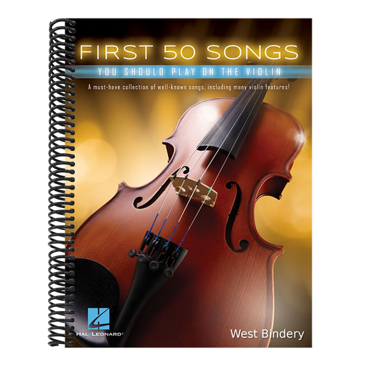 First 50 Songs You Should Play on the Violin Beginner Violin Songbook with Pop, Classical & Movie Hits Includes Canon in D, Dust in the Wind, Viva La