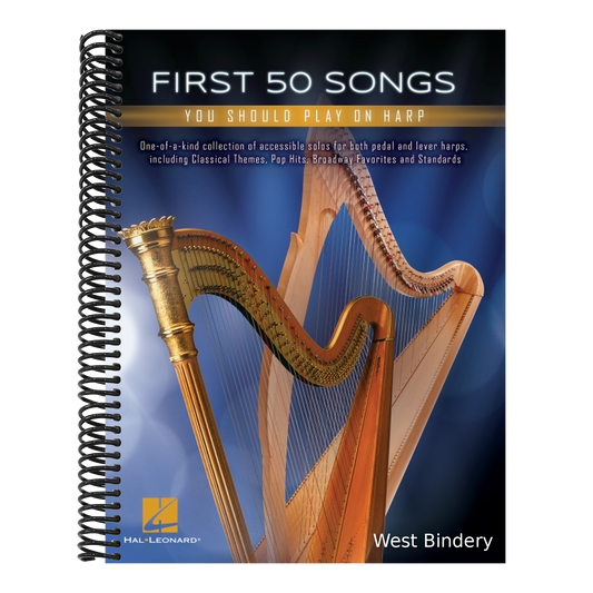First 50 Songs You Should Play on Harp Easy Sheet Music for Pedal and Lever Harps Classical, Pop and Broadway Arrangements Beginner Harp Music Book wi