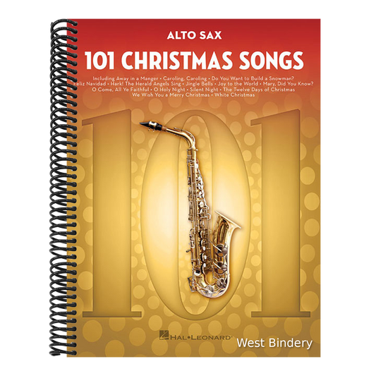 101 Christmas Songs for Alto Sax Holiday Sheet Music Collection for Beginners and Intermediate Players Easy Arrangements of Classic Christmas Carols a