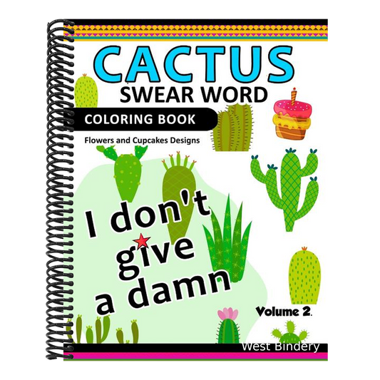 Cactus Swear Word Coloring Books Vol.2: Flowers and Cup Cake Desings