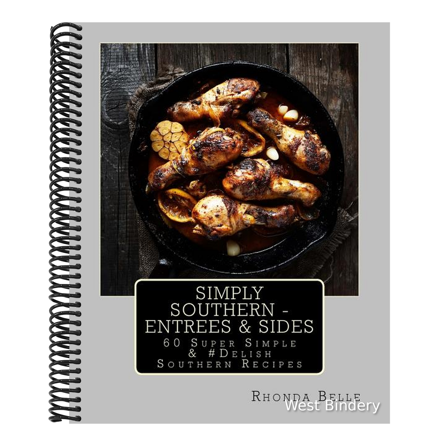 Simply Southern - Entrees & Sides: 60 Super Simple &#Delish Southern Recipes