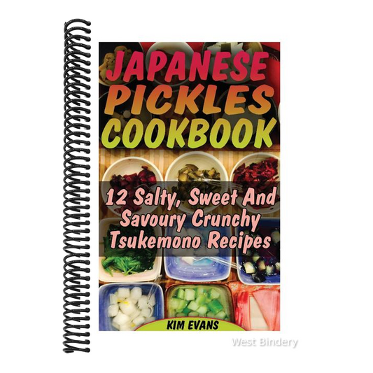 Japanese Pickles Cookbook: 25 Salty, Sweet And Savoury Crunchy Tsukemono Recipes: (Salting and Pickling for Beginners, Best Pickling Recipes)