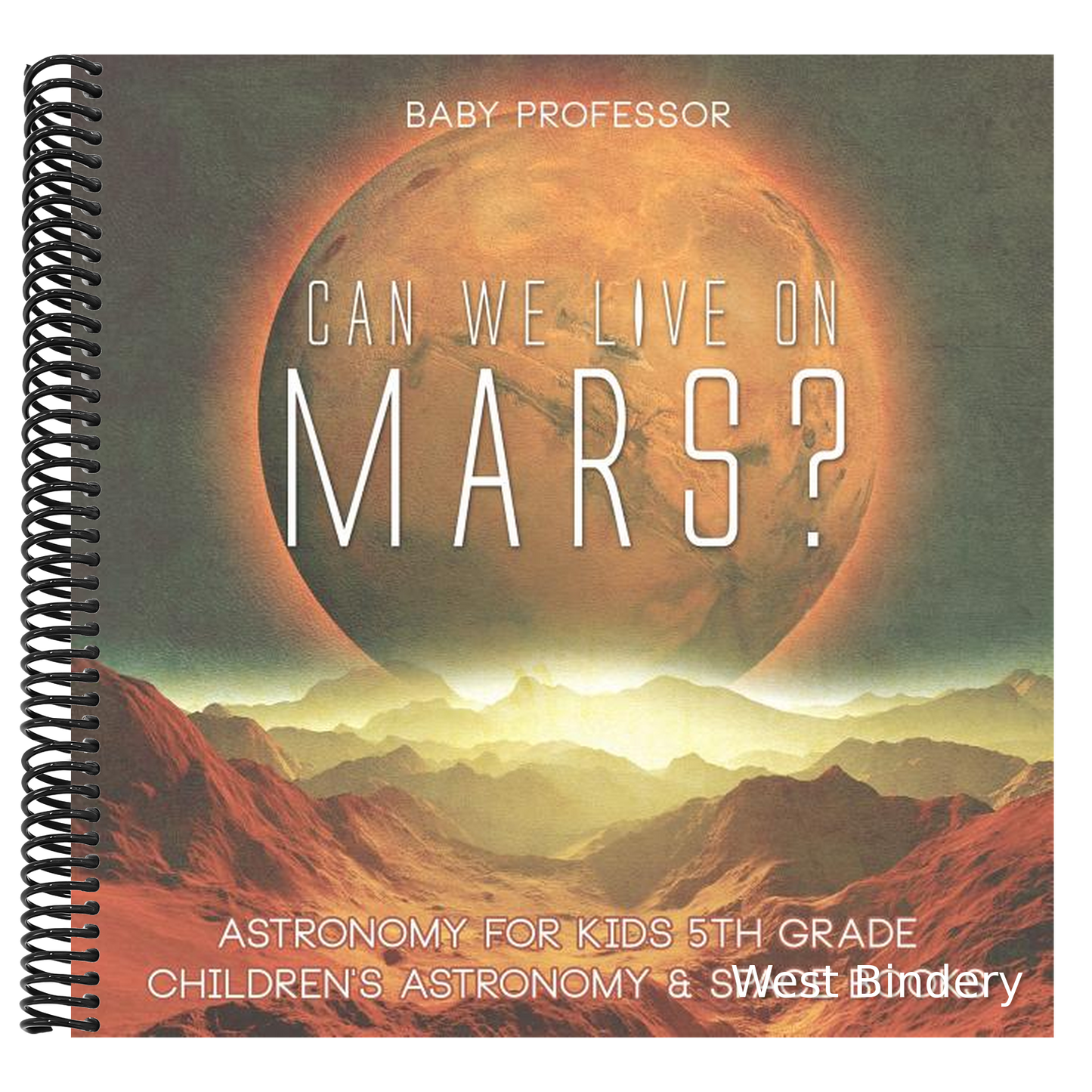 Can We Live on Mars? Astronomy for Kids 5th Grade Children's Astronomy & Space Books