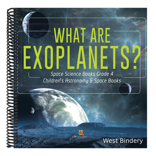 What Are Exoplanets? Space Science Books Grade 4 Children's Astronomy & Space Books