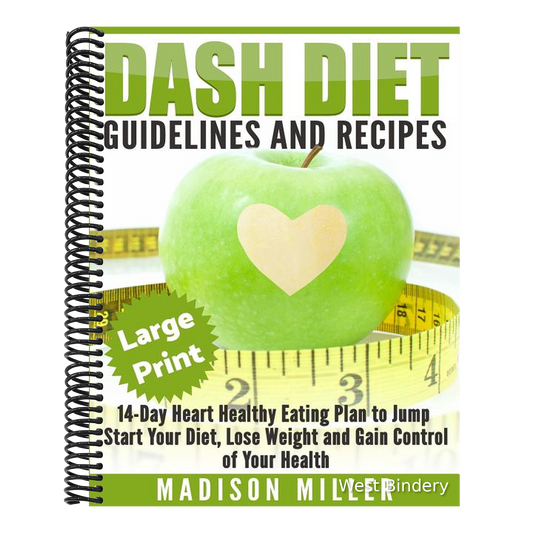 DASH Diet: Guidelines and Recipes ***Large Print Edition***: 14-Day Heart Healthy Eating Plan to Jump Start Your Diet. Dash diet eating plan, Lose Wei