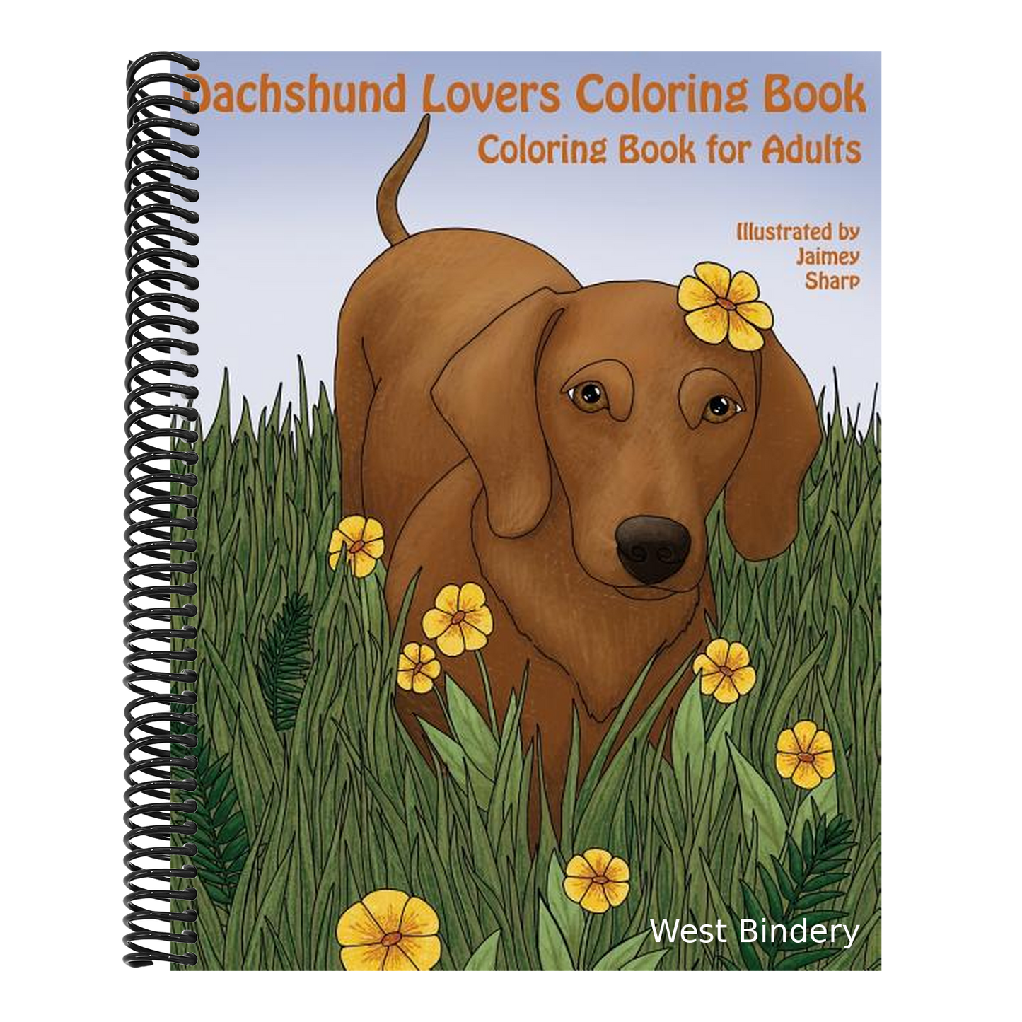 The Dachshund Lovers Coloring Book: Much Loved Dogs and Puppies Coloring Book for Grown Ups