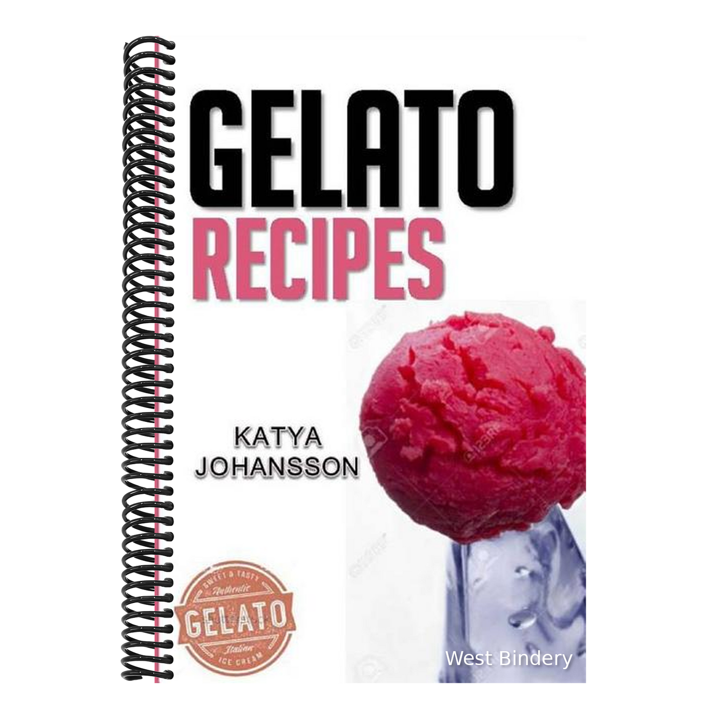 Gelato Recipes: Make Delicious Homemade Gelato And Sorbet
