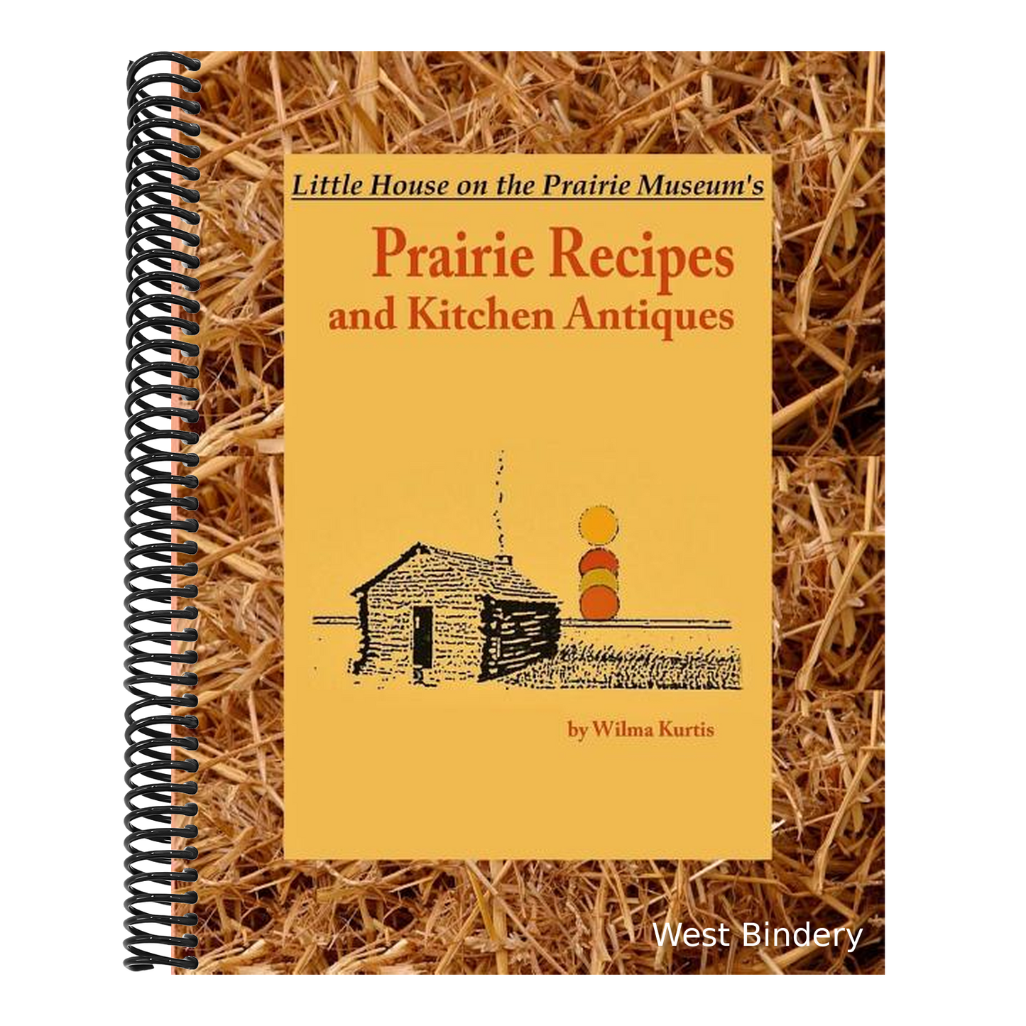 Little House on the Prairie Museum's Prairie Recipes and Kitchen Antiques: Little House on the Prairie Museum's Coffee Table Book