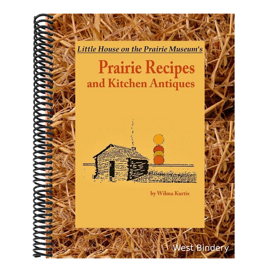Little House on the Prairie Museum's Prairie Recipes and Kitchen Antiques: Little House on the Prairie Museum's Coffee Table Book