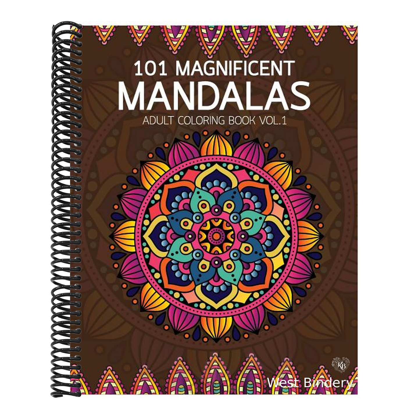 101 Magnificent Mandalas Adult Coloring Book Vol.1: Anti stress Adults Coloring Book to Bring You Back to Calm & Mindfulness