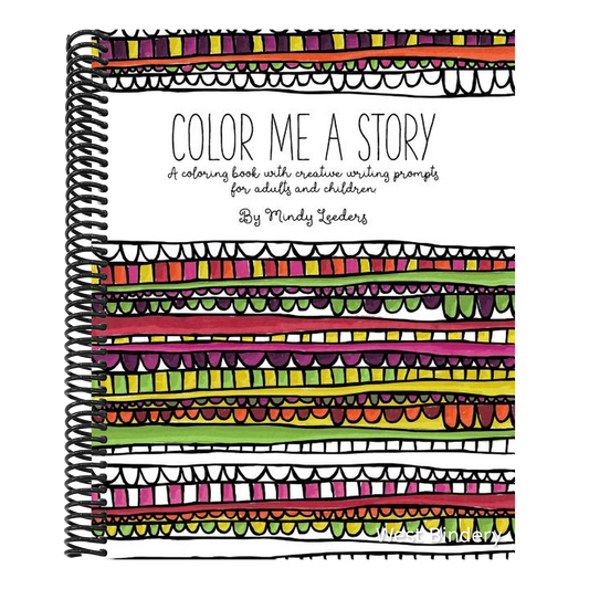 Color Me A Story: A coloring book with creative writing prompts for adults and children