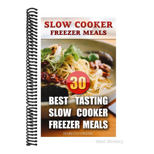 Slow Cooker Freezer Meals: 30 Best Tasting Slow Cooker Freezer Meals