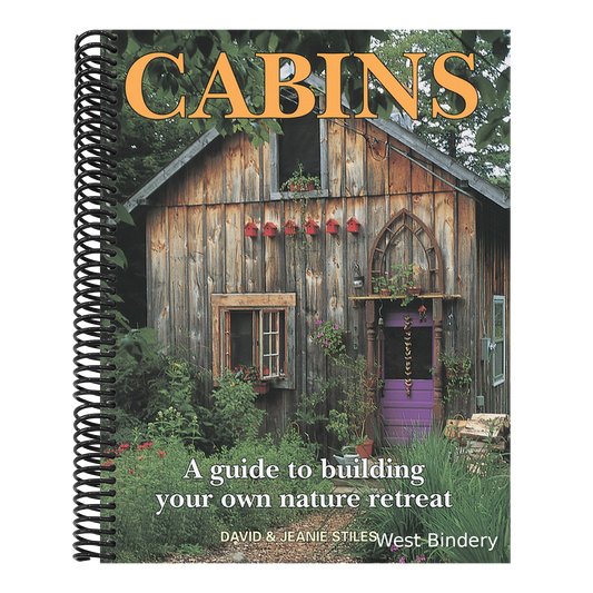 Cabins: A Guide to Building Your Own Nature Retreat
