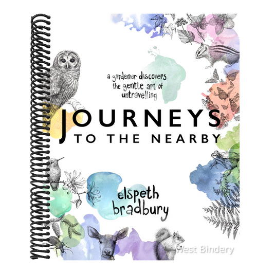 Journeys to the Nearby: A Gardener Discovers the Gentle Art of Untravelling