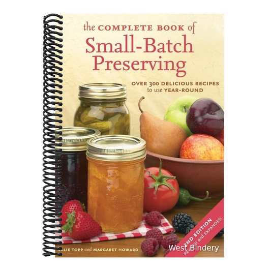 The Complete Book of Small-Batch Preserving: Over 300 Recipes to Use Year-Round