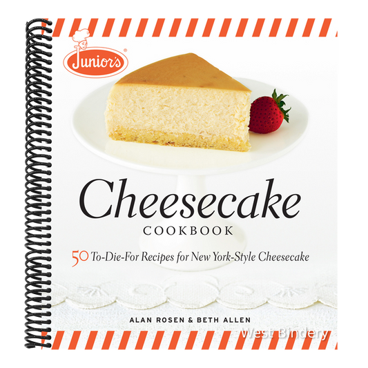 Junior's Cheesecake Cookbook: 50 To-Die-For Recipes of New York-Style Cheesecake