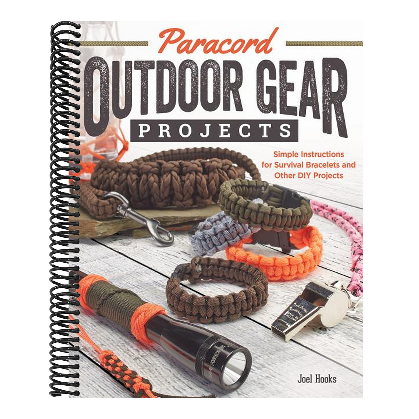 Paracord Outdoor Gear Projects: Simple Instructions for Survival Bracelets and Other DIY Projects (Spiral Bound)