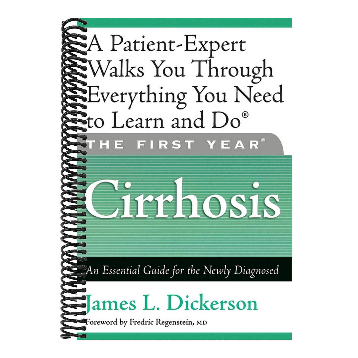 The First Year: Cirrhosis: An Essential Guide for the Newly Diagnosed