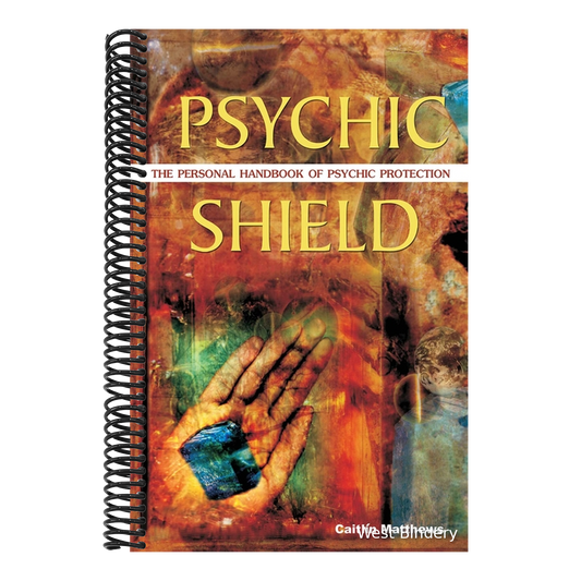 Psychic Shield: The Personal Handbook of Psychic Protection
