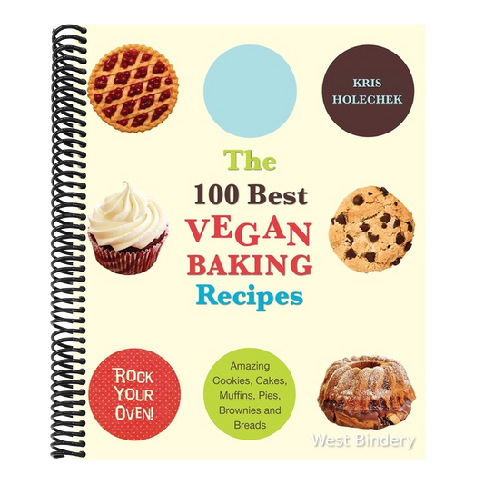 100 Best Vegan Baking Recipes: Amazing Cookies, Cakes, Muffins, Pies, Brownies and Breads